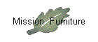 Mission  Furniture
